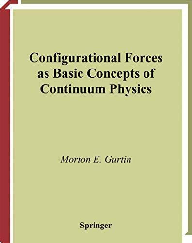 Configurational Forces as Basic Concepts of Continuum Physics (Applied Mathematical Sciences, 137, Band 137)