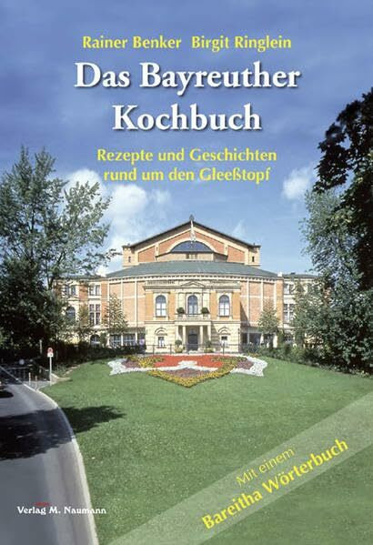 Das Bayreuther Kochbuch: Rezepte und Geschichten rund um den Gleesstopf. Mit einem Bareitha Wörterbuch: Rezepte und Geschichten rund um den Gleeßtopf. Mit einem Bareitha Wörterbuch
