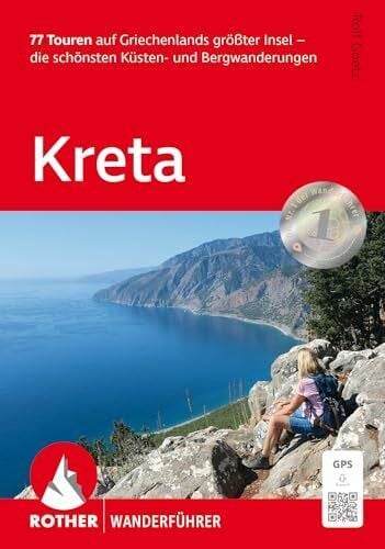 Kreta: 77 Touren auf Griechenlands größter Insel – die schönsten Küsten- und Bergwanderungen. Mit GPS-Tracks (Rother Wanderführer)