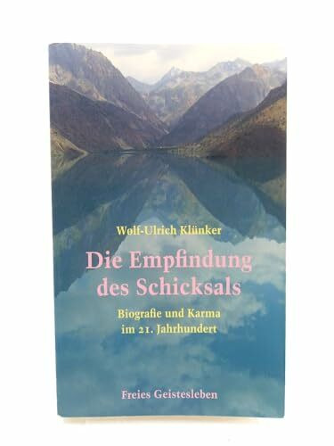 Die Empfindung des Schicksals: Biographie und Karma im 21. Jahrhundert