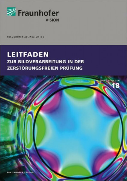 Leitfaden zur Bildverarbeitung in der zerstörungsfreien Prüfung (Vision-Leitfaden)