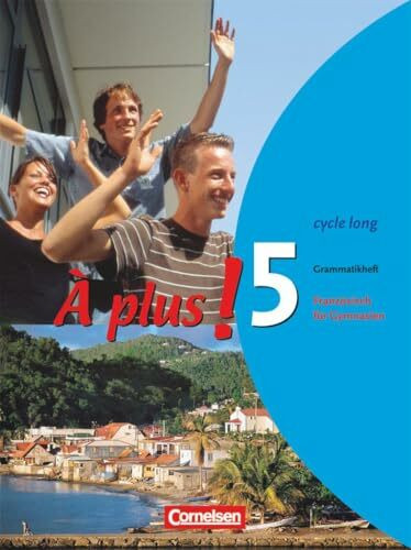 À plus ! - Französisch als 1. und 2. Fremdsprache - Ausgabe 2004 - Band 5 (cycle long): Grammatikheft
