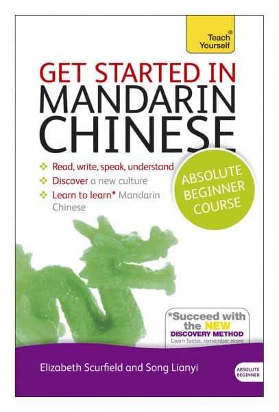 Get Started in Mandarin Chinese Absolute Beginner Course: (Book and audio support) (Teach Yourself)