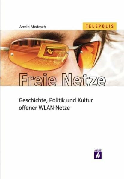 TELEPOLIS: Freie Netze: Geschichte, Politik und Kultur offener WLAN-Netze