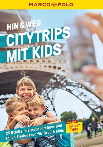 MARCO POLO MARCO POLO Hin & Weg Citytrips mit Kids: 25 Städte in Europa mit über 600 tollen Erlebnissen für Groß & Klein