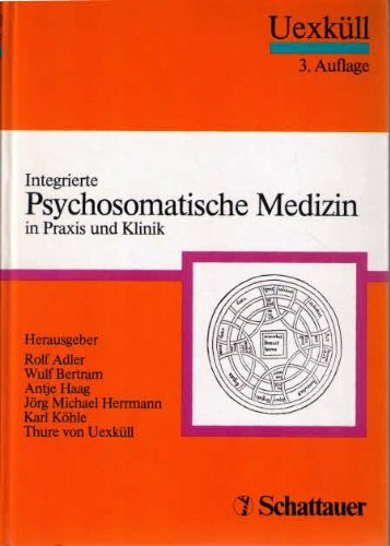 Integrierte Psychosomatische Medizin: In Praxis und Klinik