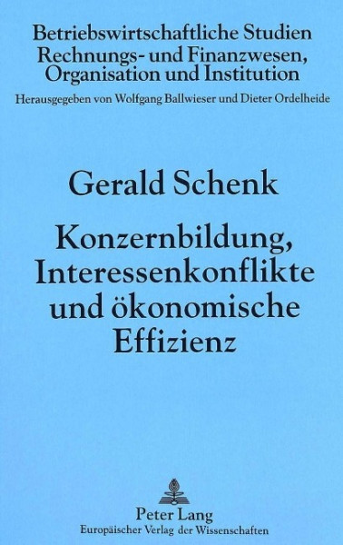 Konzernbildung, Interessenkonflikte und ökonomische Effizienz