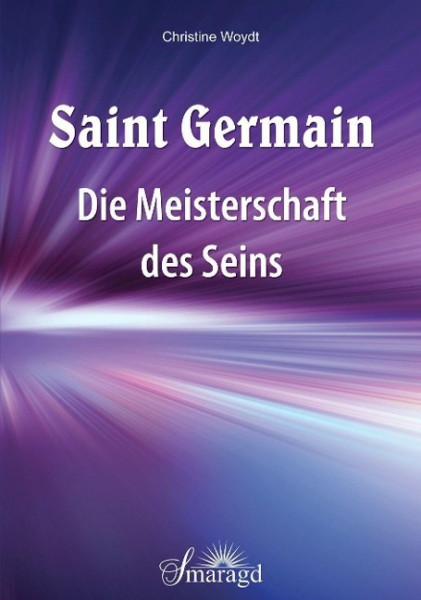 Saint Germain: Die Meisterschaft des Seins