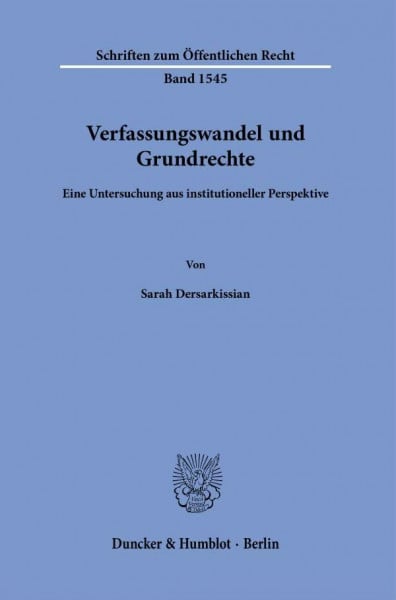 Verfassungswandel und Grundrechte: Eine Untersuchung aus institutioneller Perspektive (Schriften zum Öffentlichen Recht)