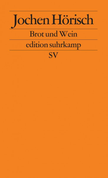 Brot und Wein: Die Poesie des Abendmahls (edition suhrkamp)