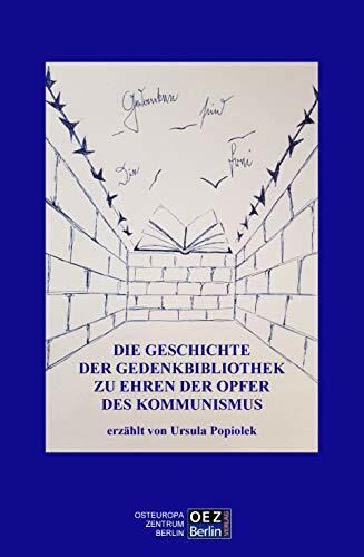 Erinnern als Befreiung: Die Geschichte der Gedenkbibliothek zu Ehren der Opfer des Kommunismus