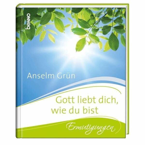 Gott liebt dich, wie du bist: Ermutigungen