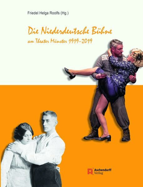 Die Niederdeutsche Bühne am Theater Münster: 1919-2019