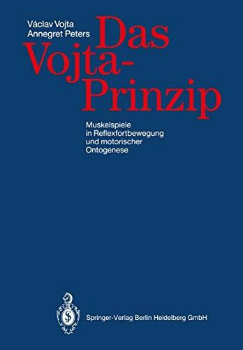 Das Vojta-Prinzip: Muskelspiele in Reflexfortbewegung und motorischer Ontogenese