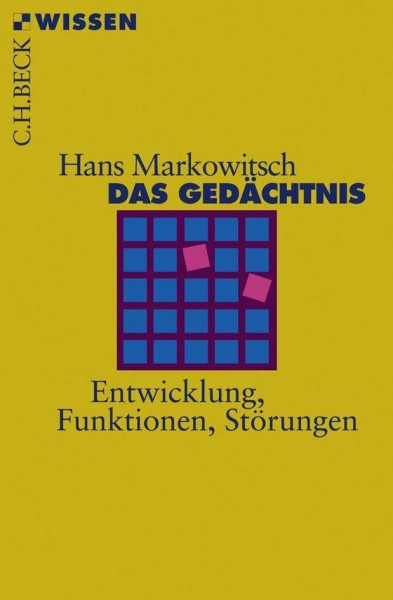 Das Gedächtnis: Entwicklung, Funktionen, Störungen (C.H.BECK Wissen)