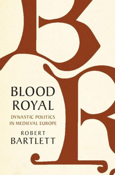 Blood Royal: Dynastic Politics in Medieval Europe