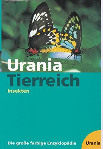 Die große farbige Enzyklopädie Urania Tierreich: Insekten