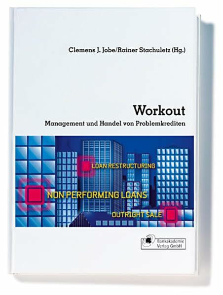 Workout: Management und Handel von Problemkrediten