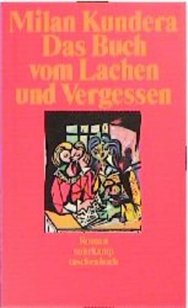 Das Buch vom Lachen und Vergessen: Roman. Aus dem Tschechischen von Susanna Roth (suhrkamp taschenbuch)