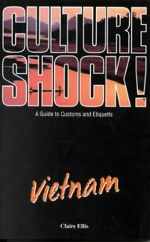 Culture Shock! Vietnam: A Guide to Customs and Etiquette