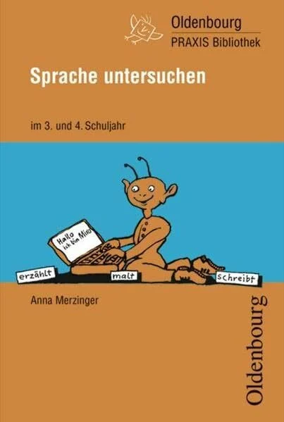 Basispaket 3./4. Schuljahr / Sprache untersuchen im 3. und 4. Schuljahr: Neue Unterrichtsmodelle und Arbeitsblätter (Oldenbourg Praxis Bibliothek)