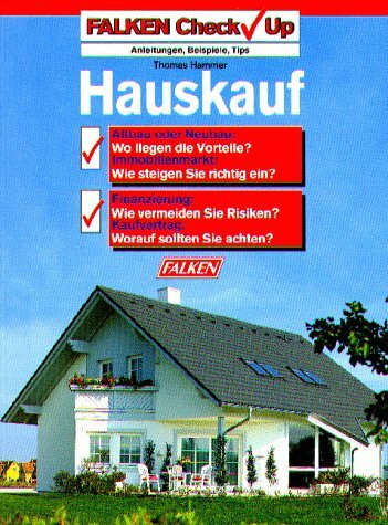 Hauskauf. Anleitungen - Beispiele - Tips