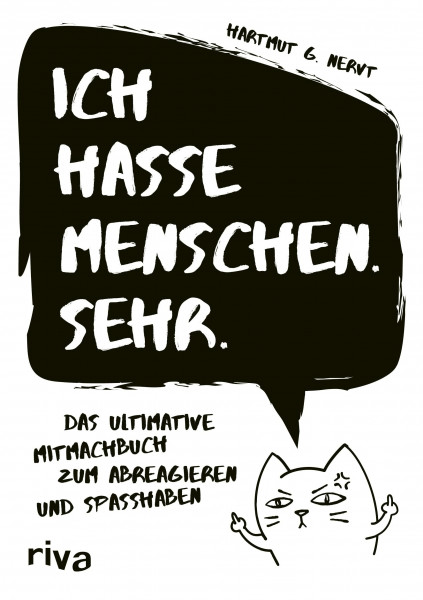 Ich hasse Menschen. Sehr.: Das ultimative Mitmachbuch zum Abreagieren und Spaßhaben | Gegen Wut. Für Stressabbau, mehr Gelassenheit. Geschenk für genervte Freunde, Arbeitskollegen