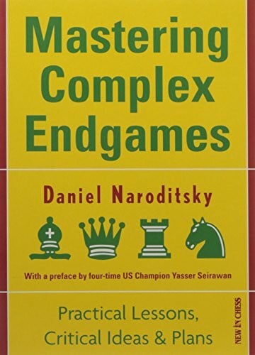 Mastering Complex Endgames: Practical Lessons, Critical Ideas & Plans