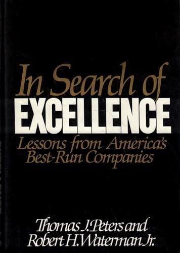 In Search of Excellence: Lessons from America's Best-Run Companies