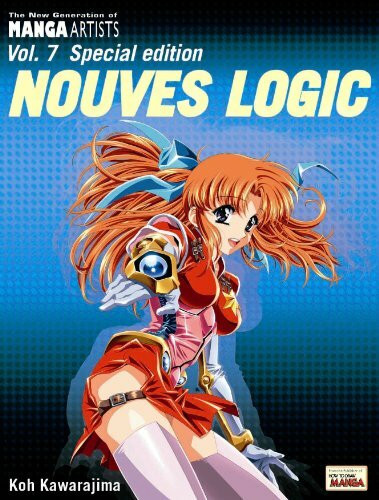 The New Generation Of Manga Artist: Nouveis Logic (7) (New Generation of Manga Artists, Band 7)