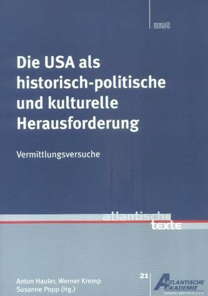 Die USA als historisch-politische und kulturelle Herausforderung: Vermittlungsversuche (Atlantische Texte)