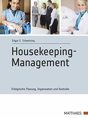 Housekeeping-Management: Erfolgreiche Planung, Organisation und Kontrolle
