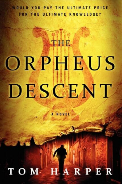 The Orpheus Descent: A Literary Thriller for Dan Brown Fans – Plato's Quest Through Ancient Greek Mythology