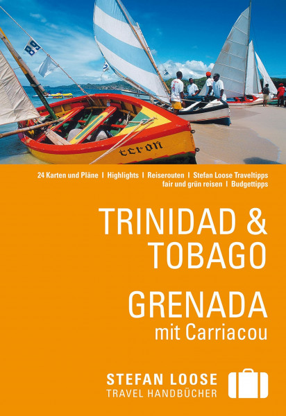 Stefan Loose Reiseführer Trinidad & Tobago, Grenada: Mit Carriacou (Stefan Loose Travel Handbücher)