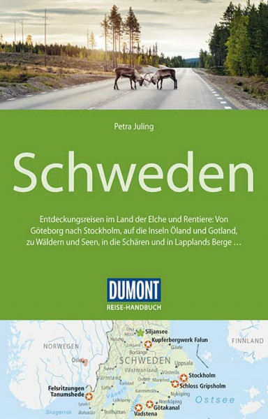 DuMont Reise-Handbuch Reiseführer Schweden: mit Extra-Reisekarte: Entdeckungsreisen ins Land der Elche und Rentiere: Von Göteborg nach Stockholm, auf ... in Lapplands Berge .... mit Extra-Reisekarte