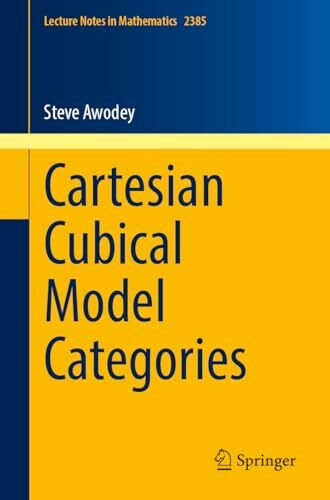 Cartesian Cubical Model Categories (Lecture Notes in Mathematics, Band 2385)