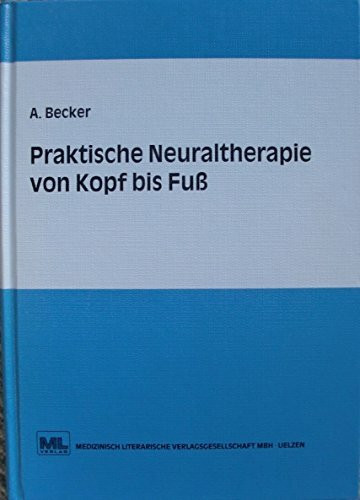 Praktische Neuraltherapie von Kopf bis Fuß