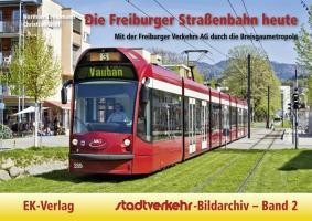 Stadtverkehr-Bildarchiv 02. Die Freiburger Straßenbahn heute