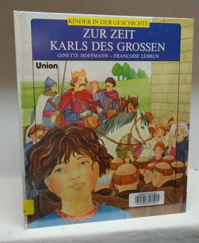 Zur Zeit Karls des Großen. ( Ab 8 J.)