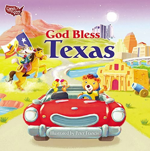 God Bless Texas (A Land That I Love Book)