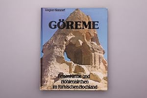 Göreme : Felsentürme u. Höhlenkirchen im türk. Hochland. Text: Jörg Wagner. Fotos: Gerhard Klammet