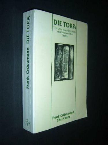 Die Tora. Theologie und Sozialgeschichte des alttestamentlichen Gesetzes