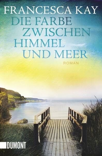 Die Farbe zwischen Himmel und Meer: Roman (Taschenbücher)