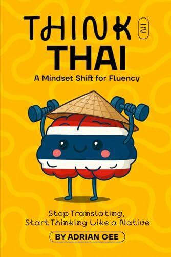 Think in Thai: A Mindset Shift for Fluency