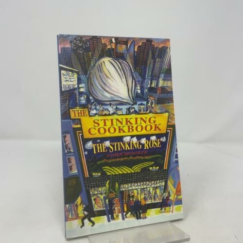 The Stinking Cookbook: The Layman's Guide to Garlic Eating, Drinking, and Stinking