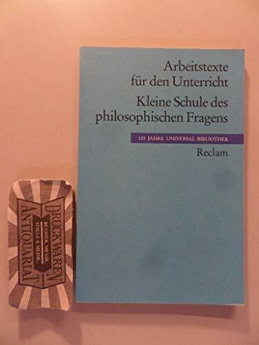 Kleine Schule des philosophischen Fragens: (Arbeitstexte für den Unterricht) (Reclams Universal-Bibliothek)