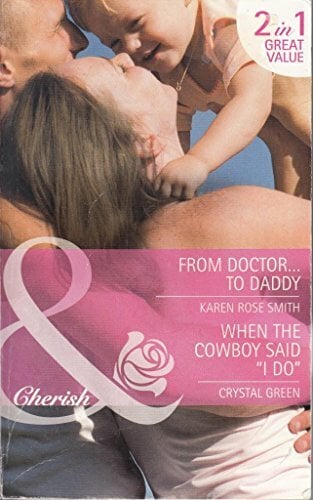 From Doctor...To Daddy: From Doctor...to Daddy / When the Cowboy Said ''I Do'' (Montana Mavericks: Thunder Canyon Cowboys) From Doctor...To Daddy: From Doctor...to Daddy / When the Cowboy Said ''I Do'' (Montana Mavericks: Thunder Canyon Cowboys)