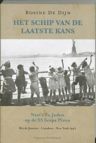 Het schip van de laatste kans: nazi's en joden op de SS Serpa Pinto : Rio de Janeiro - Lissabon - New York 1942