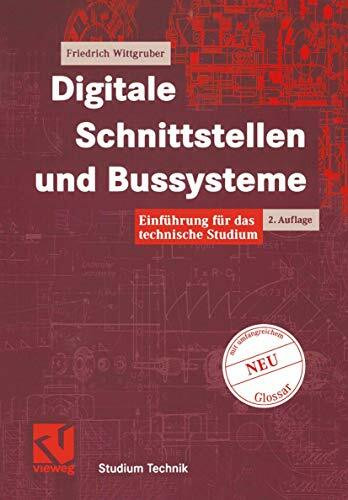 Digitale Schnittstellen und Bussysteme. Einführung für das technische Studium (Studium Technik)