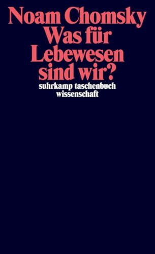 Was für Lebewesen sind wir? (suhrkamp taschenbuch wissenschaft)